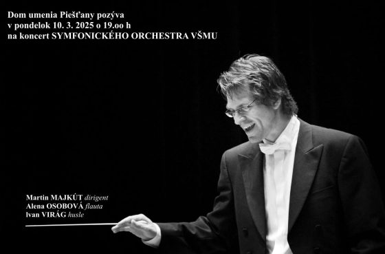 KONCERT SYMFONICKÉHO ORCHESTRA VŠMU - dirigent Martin Majkút
